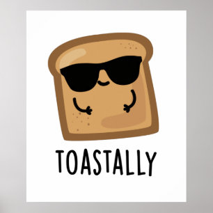 Toastally Funny Toast Bread Pun Poster