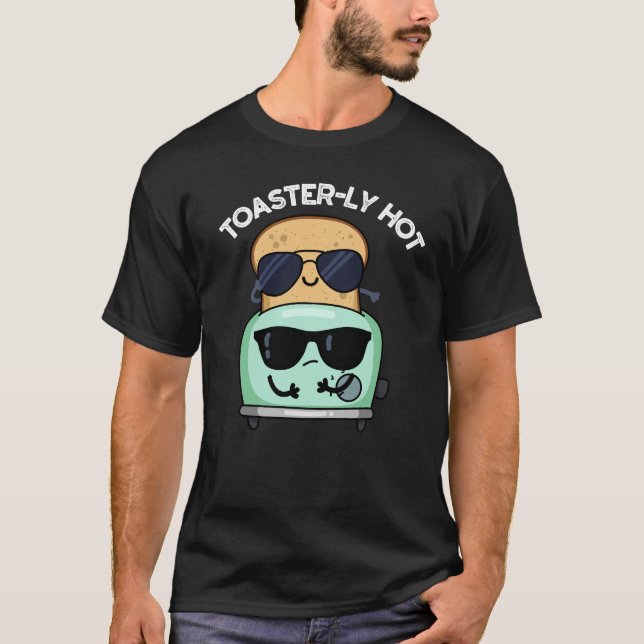 Toasterly Hett Funny Toaster Pun Mörk BG T Shirt (Framsida)