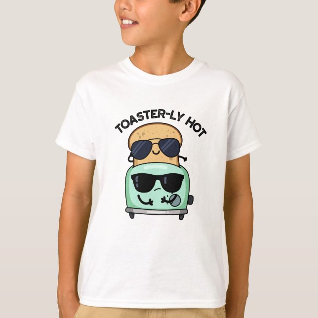 Toasterly Hett Funny Toaster Pun T Shirt (Framsida)