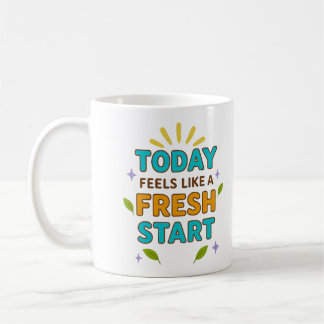 Today Feels Like a Fresh Start – Positive Mug Kaffemugg