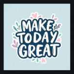 Today Great | Minimalist Inspirational Wall Art Poster<br><div class="desc">Elevate your space with a touch of daily inspiration. This minimalist "Make Today Great" poster features a clean,  modern design that blends seamlessly into any home office or living room. A perfect reminder that every day is a fresh start to achieve something extraordinary.</div>