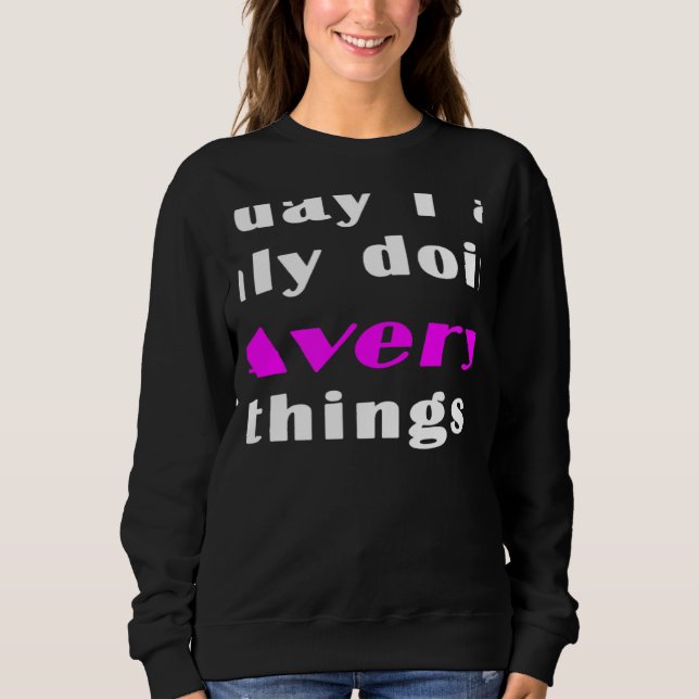 Today I am only doing Avery things  T Shirt (Framsida)