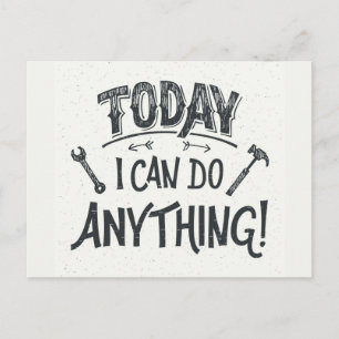 Today I Can Do Anything Vykort