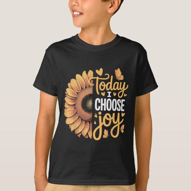 Today I Choose Joy  T Shirt (Framsida)