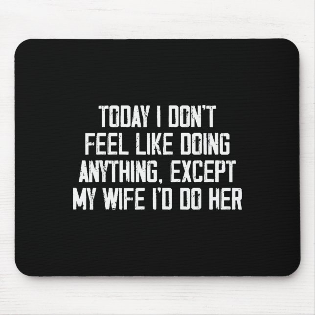 Today I Don't Feel Like Doing Anything Except My W Musmatta (Framsidan)