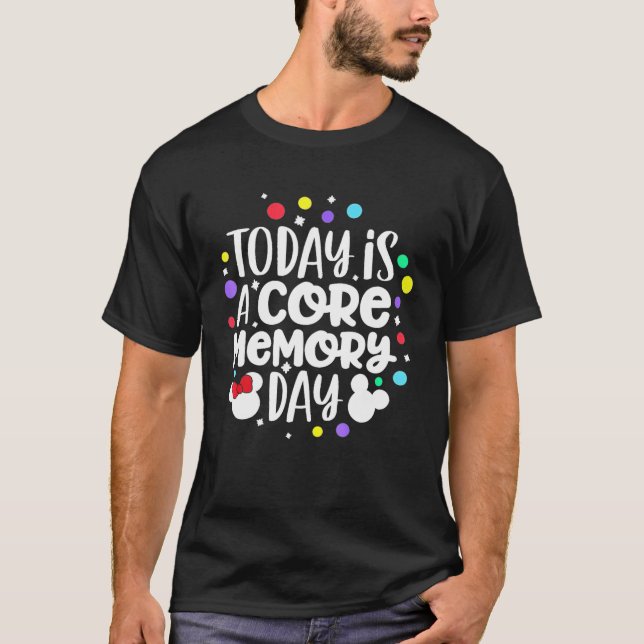 Today Is A Core Memory Day T Shirt (Framsida)