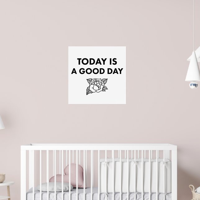 Today is a Good Day. Art Print. Poster (Barnkammare 2)