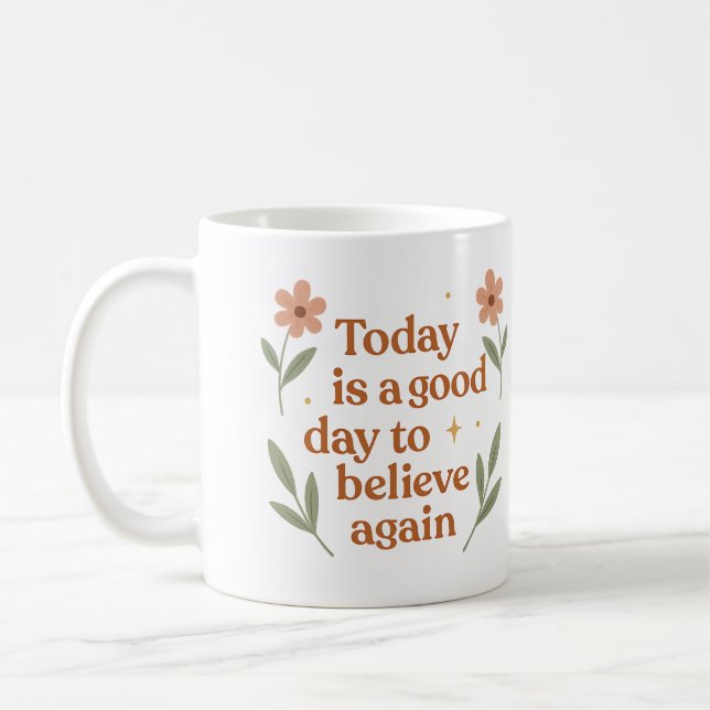 Today is a good day to believe again - Mug Kaffemugg (Vänster)