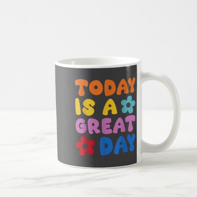 Today Is A Great Day Motivational Quotes Optimisti Kaffemugg (Höger)
