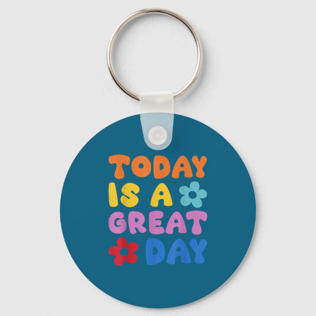 Today Is A Great Day Motivational Quotes Optimisti Nyckelring (Framsida)