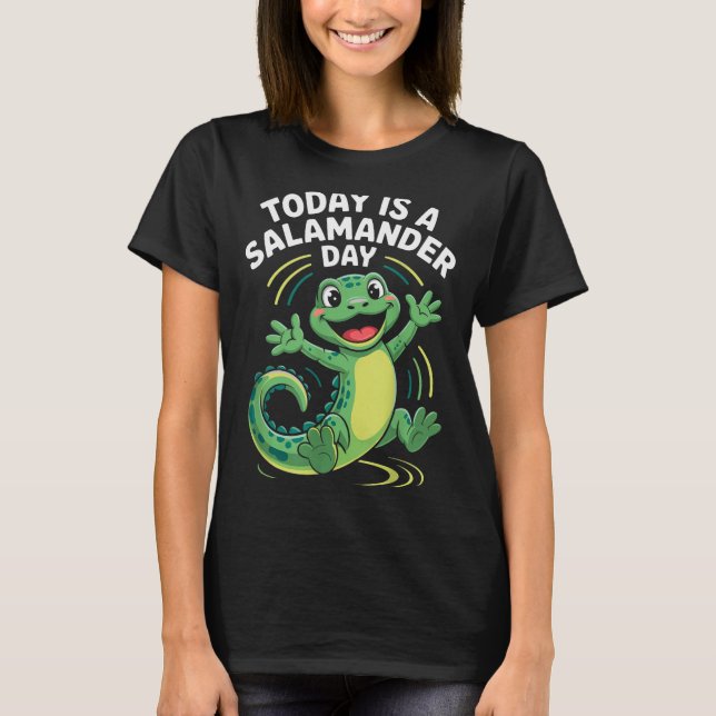 Today Is A Salamander Day Funny Cute Cartoon Herpe T Shirt (Framsida)