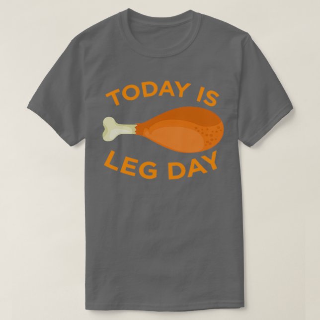 Today is Leg Day Thanksgiving Funny Turkey Trot Gi T Shirt (Design framsida)