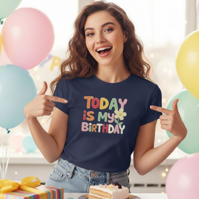 Today Is My Birthday Shirt - Perfect Gift for Birt T Shirt (Skapare uppladdad)