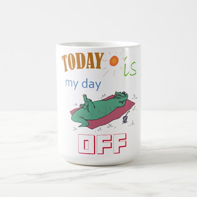 "Today is my day off" Funny Mug Kaffemugg (Center)