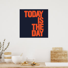Today is the day poster