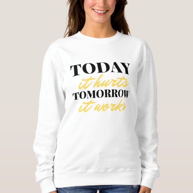 Today It Hurts Tomorrow It Works 2 T Shirt (Framsida)