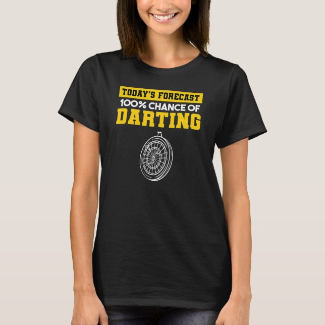 Today s Forecast 100 Chance Of Darting Darts Playe T Shirt (Framsida)