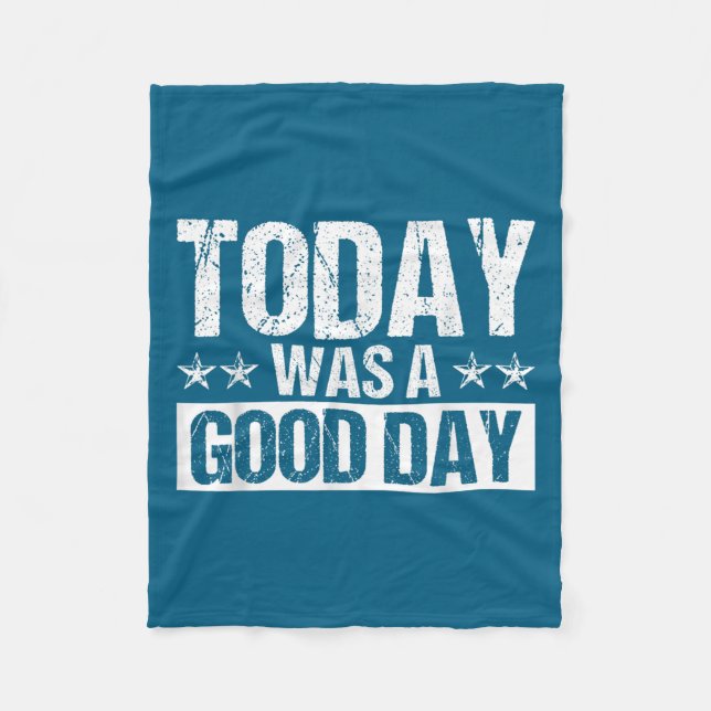 Today Was A Good Day Motivational Insring Quote  Fleecefilt (Framsidan)