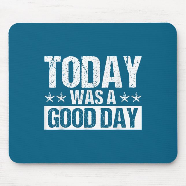 Today Was A Good Day Motivational Insring Quote  Musmatta (Framsidan)