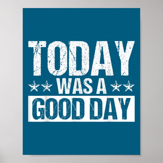 Today Was A Good Day Motivational Insring Quote  Poster (Framsidan)