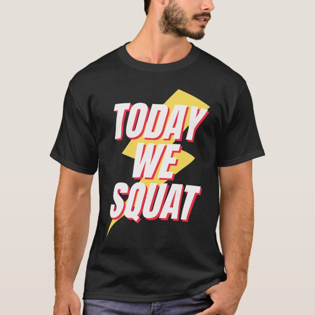 Today We Squat Retro Workout Gym Fitness Squats T Shirt (Framsida)