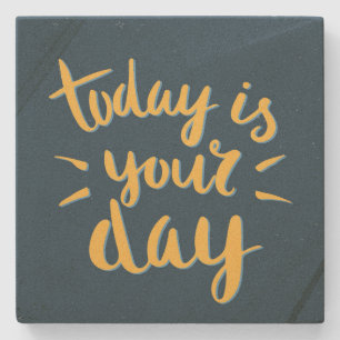 Todayen är din dag! - Inspirera stenunderlägg