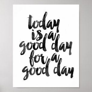 Todayen är en bra dag för en bra dag poster
