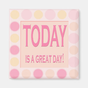 Todayen är en underbar dag - Motivational magnet
