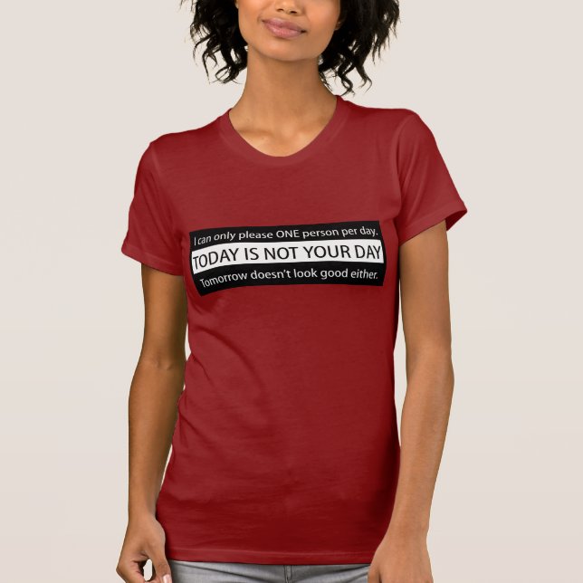 TODAYEN ÄR INTE DIN DAG T-SHIRT (Framsida)