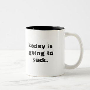 todayen går att suck. Två-Tonad mugg