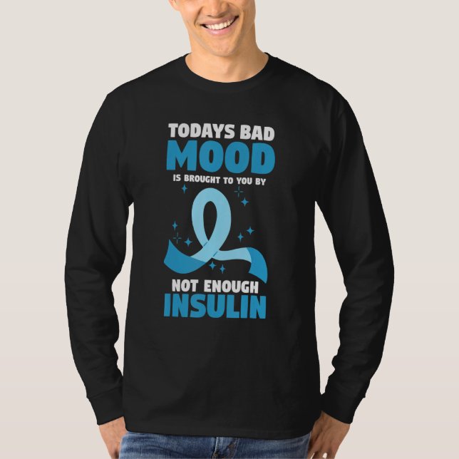 Todays Bad Mood Is Brought To You By Not Enough In T Shirt (Framsida)