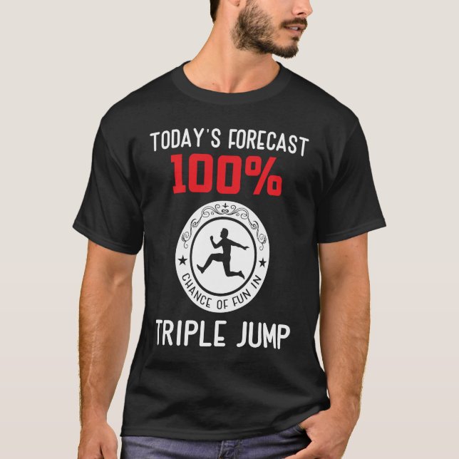 Todays forecast 100 chance of fun in Triple Jump T Shirt (Framsida)
