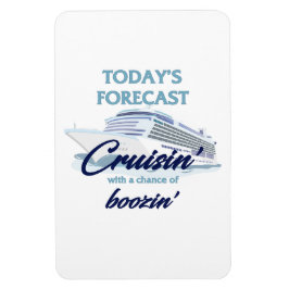 Today's Forecast: Cruisin' & Boozin' Magnet