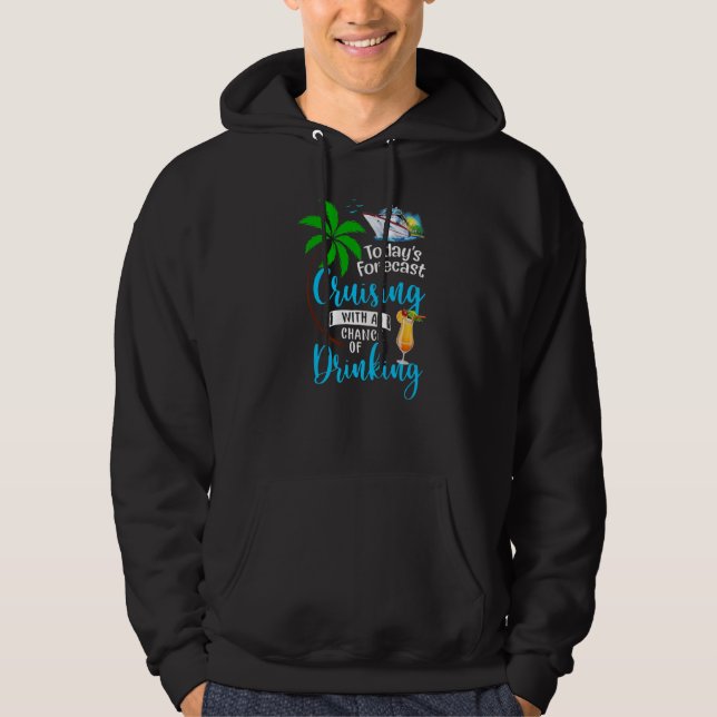 Today's Forecast Cruising With A Chance Of Drinkin Hoodie (Framsida)