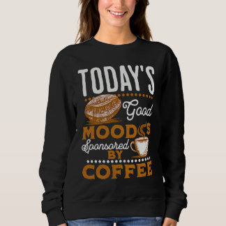 Today's Good Mood Is Sponsored By Coffee  Coffee T Shirt