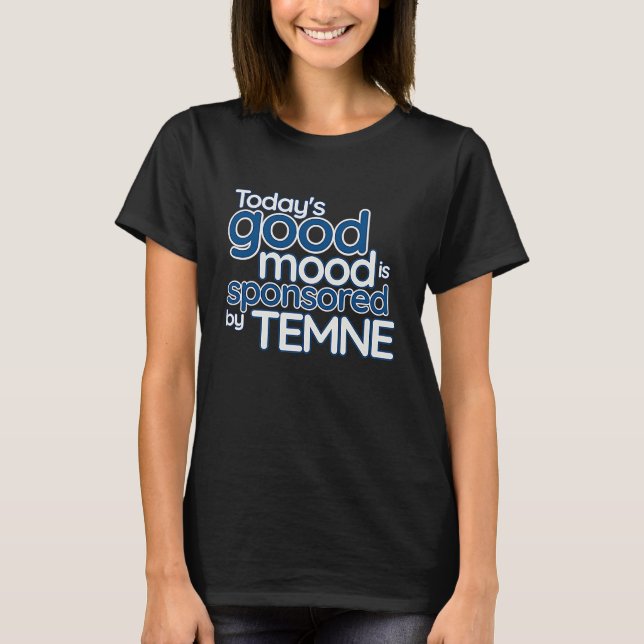 Today's Good Mood Is Sponsored By Temne  Sierra Le T Shirt (Framsida)