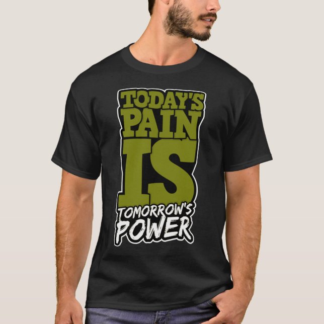 Todays Pain är Tomorrows Power Motivate Manar Wome T Shirt (Framsida)