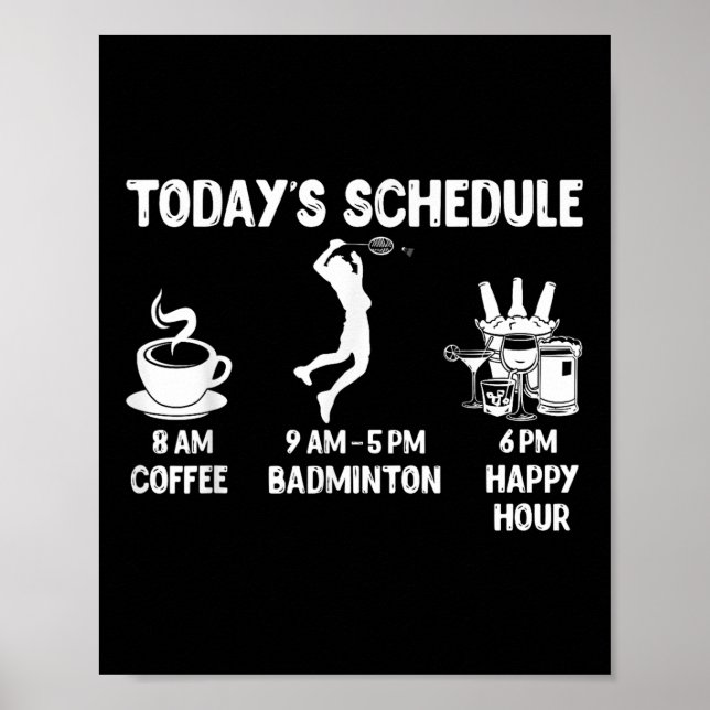 Todays Schedule Badminton Gift - Funny Graphic For Poster (Framsidan)