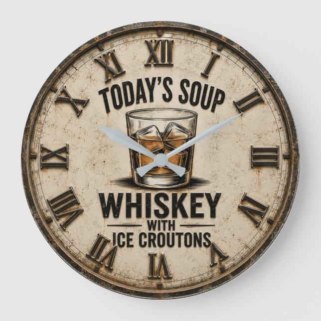 Today's Soup Whiskey with Ice Croutons Funny  Stor Klocka (Framsida)