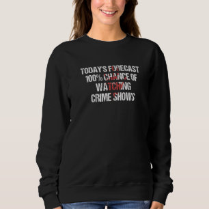 Todayu2019s prognos för 100 möjligheter att se bro t shirt