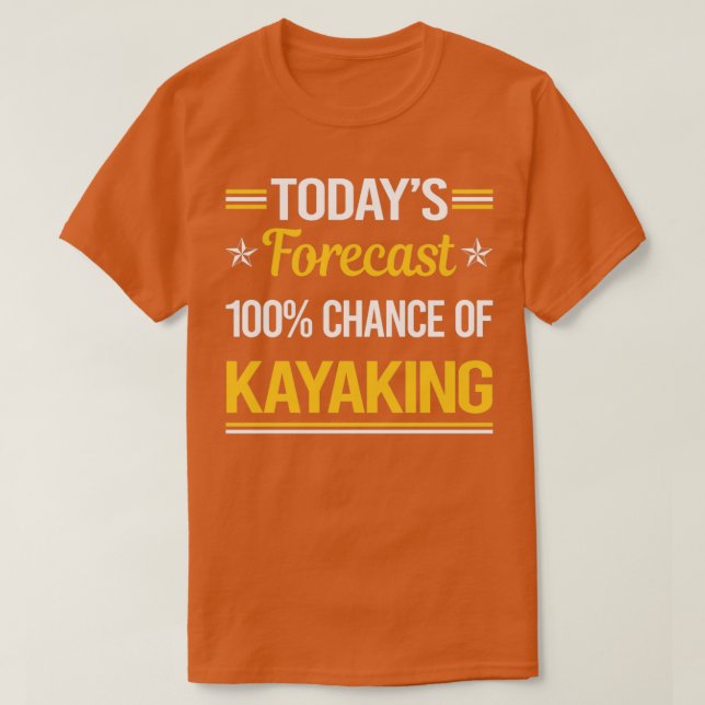 Todayx27s-prognos Kayaking Kayak Kayaker T Shirt (Design framsida)