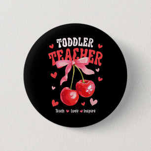 Toddle lärare lär kärlek inspirera körsbär Coquett Knapp