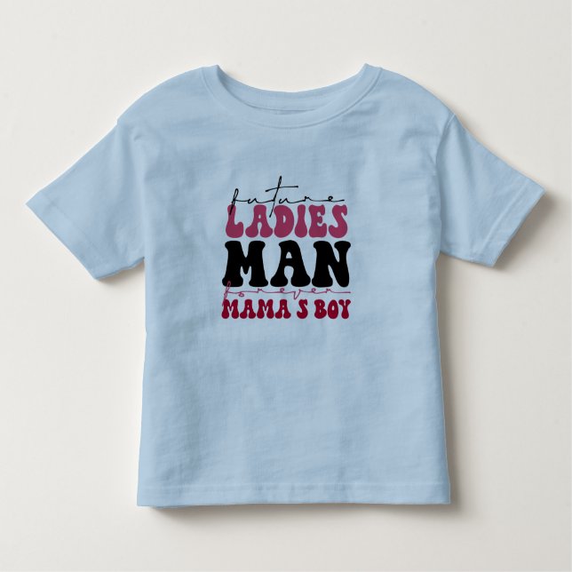 Toddler Future Ladies Man Forever Mama's Boy Tee (Framsida)