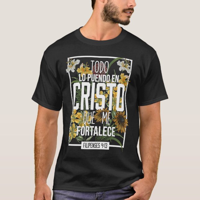 Todo lo Puedo en Cristo Que Me Fortalece Religious T Shirt (Framsida)