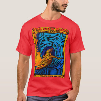 TODOS SANTOS BAJA MEXICO SURFING T SHIRT