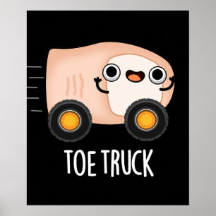 Toe Lastbil Funny Anatomy Body Parts Pun Mörk BG Poster
