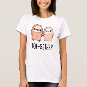 Toe-Tillsammans Funny BIg Toe Pun T Shirt