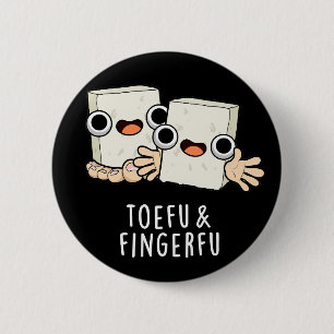 Toefu Fingerfu Funny Food Tofu Pun Mörk BG Knapp