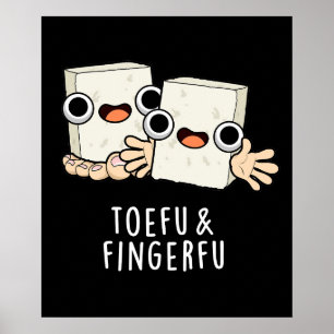 Toefu Fingerfu Funny Food Tofu Pun Mörk BG Poster