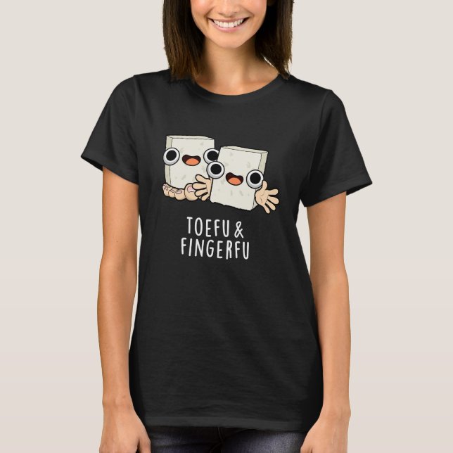 Toefu Fingerfu Funny Food Tofu Pun Mörk BG T Shirt (Framsida)